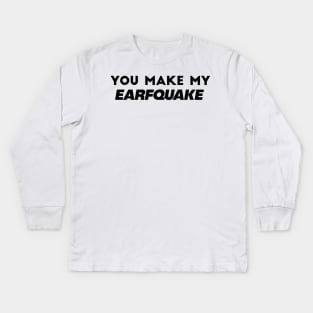 You Make My Earfquake - Tyler The Creator , IGOR Kids Long Sleeve T-Shirt